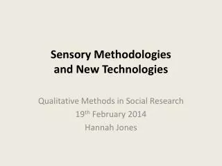 Sensory Methodologies and New Technologies