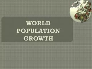 WORLD POPULATION GROWTH