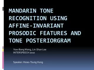 Mandarin Tone Recognition using Affine-Invariant Prosodic Features and Tone Posteriorgram
