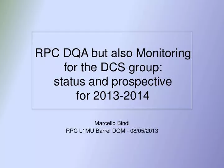 rpc dqa but also monitoring for the dcs group status and prospective for 2013 2014