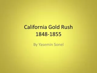 California Gold Rush 1848-1855