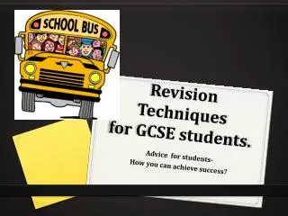 Revision Techniques for GCSE students.