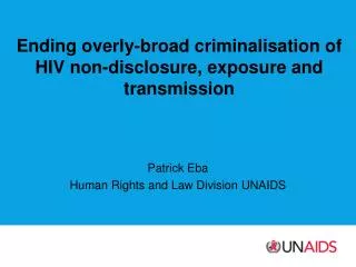 Ending overly-broad criminalisation of HIV non-disclosure, exposure and transmission