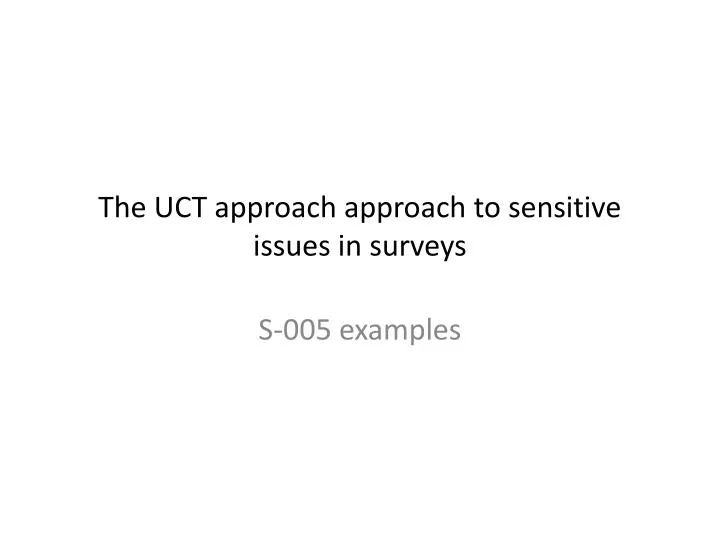 the uct approach approach to sensitive issues in surveys