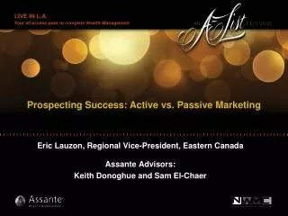 Eric Lauzon, Regional Vice-President, Eastern Canada Assante Advisors: