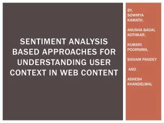 SENTIMENT ANALYSIS BASED APPROACHES FOR UNDERSTANDING USER CONTEXT IN WEB CONTENT