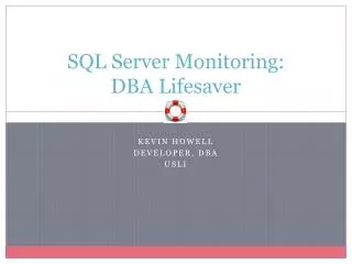 SQL Server Monitoring: DBA Lifesaver
