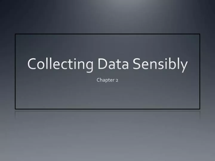 collecting data sensibly