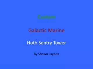 Custom Galactic Marine