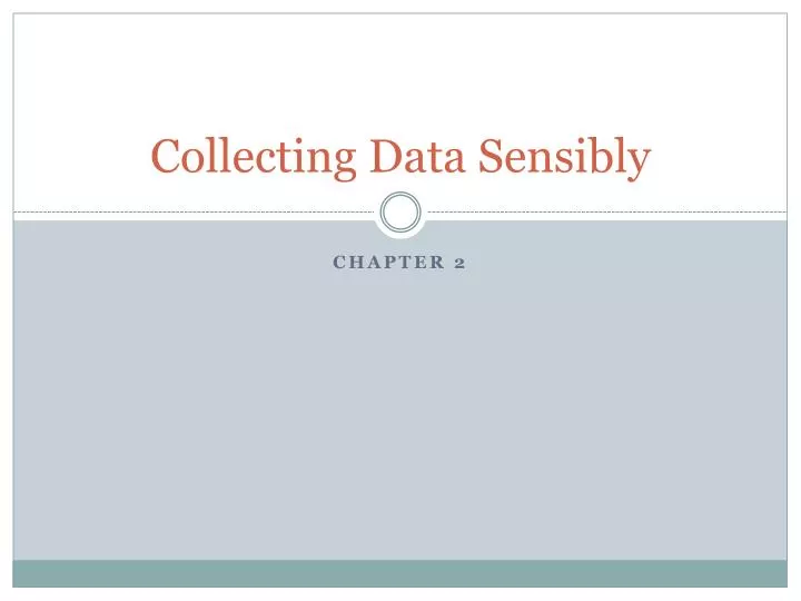 collecting data sensibly