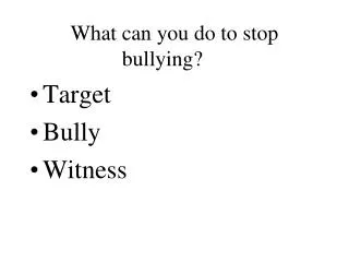 What can you do to stop bullying?