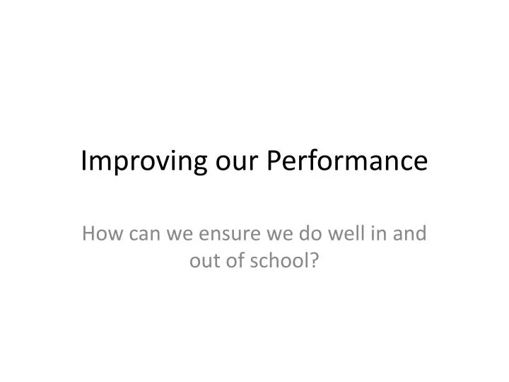 improving our performance