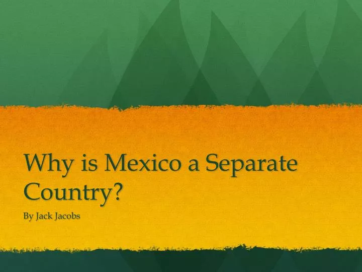 why is mexico a separate country