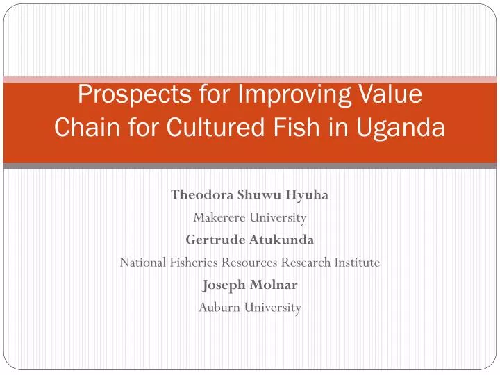 prospects for improving value chain for cultured fish in uganda