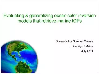 Evaluating &amp; generalizing ocean color inversion models that retrieve marine IOPs
