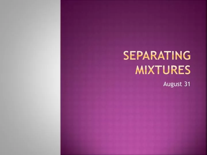 separating mixtures