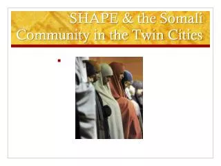 SHAPE &amp; the Somali Community in the Twin Cities