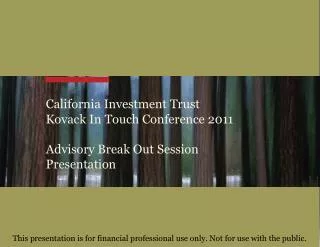 California Investment Trust Kovack In Touch Conference 2011