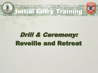 Drill &amp; Ceremony: Reveille and Retreat