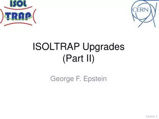 ISOLTRAP Upgrades (Part II)
