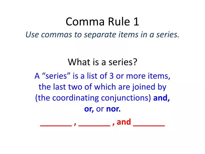 comma rule 1 use commas to separate items in a series