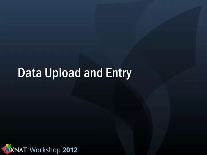 data upload and entry