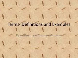 Terms- Definitions and Examples