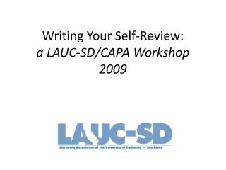 Writing Your Self-Review: a LAUC-SD/CAPA Workshop 2009