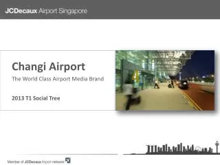 Changi Airport The World Class Airport Media Brand 2013 T1 Social Tree