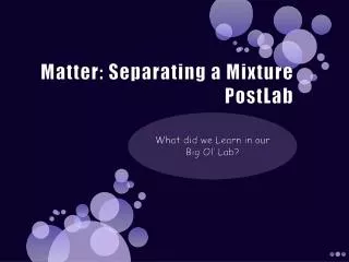 Matter: Separating a Mixture PostLab