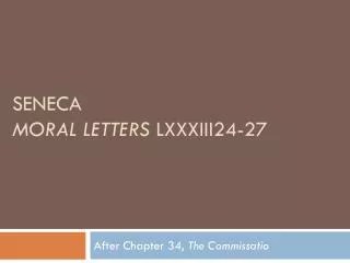 Seneca Moral Letters LXXXIII24-27