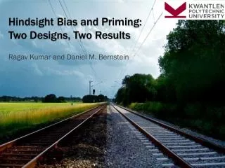Hindsight Bias and Priming: Two Designs, Two Results