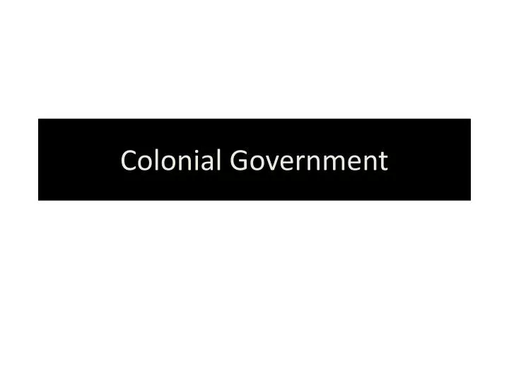 colonial government