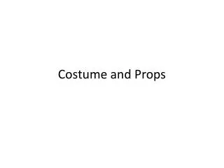 Costume and Props