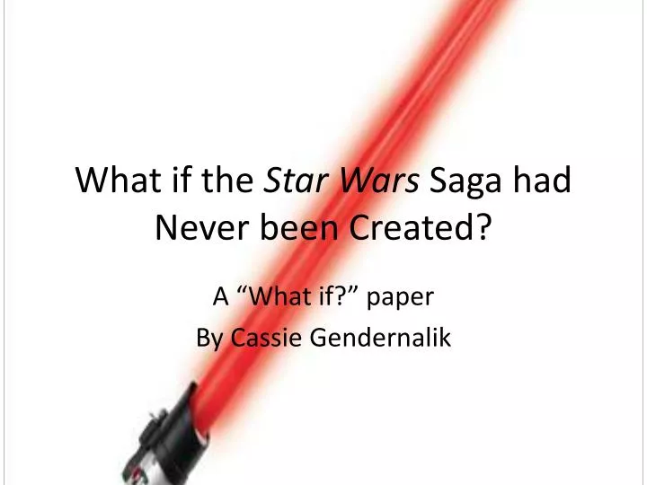 what if the star wars saga had never been created