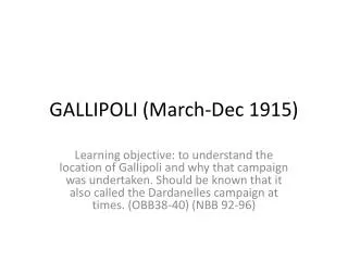 GALLIPOLI (March-Dec 1915)
