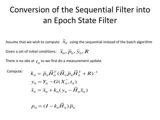Conversion of the Sequential Filter into an Epoch State Filter
