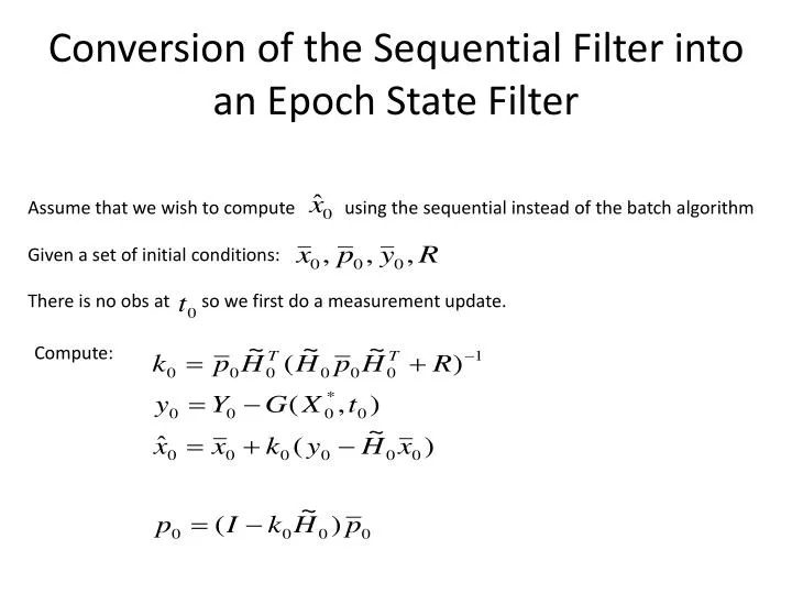 conversion of the sequential filter into an epoch state filter