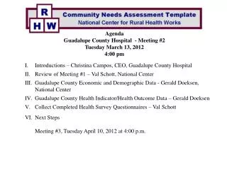 Agenda Guadalupe County Hospital - Meeting #2 Tuesday March 13, 2012 4:00 pm