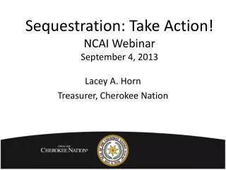 Sequestration: Take Action! NCAI Webinar September 4, 2013