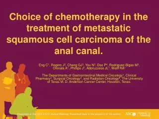 Choice of chemotherapy in the treatment of metastatic squamous cell carcinoma of the anal canal.