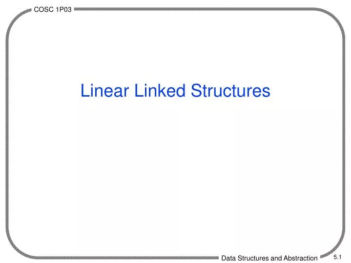 linear linked structures