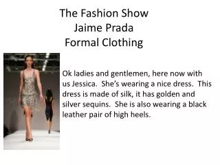 The Fashion Show Jaime Prada Formal Clothing