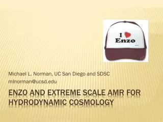ENZO and extreme scale amr for hydrodynamic cosmology