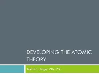 Developing the Atomic Theory
