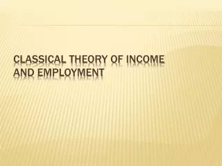 Classical Theory of Income and Employment
