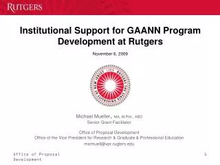 Institutional Support for GAANN Program Development at Rutgers November 6, 2009