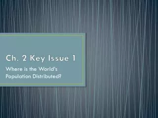Ch. 2 Key Issue 1