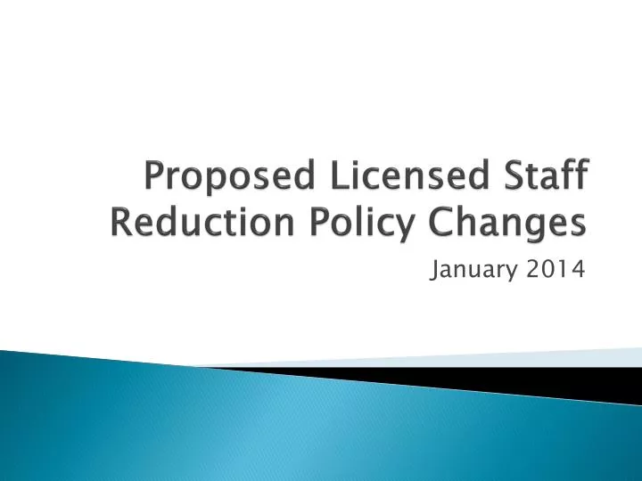proposed licensed staff reduction policy changes