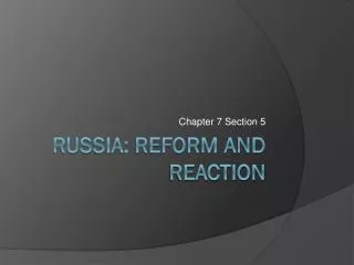Russia: Reform and Reaction